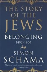 Belonging: The Story of the Jews 1492-1900 цена и информация | Исторические книги | kaup24.ee