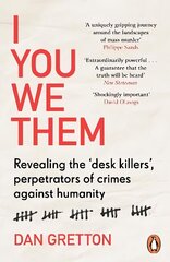 I You We Them: Revealing the 'desk killers', perpetrators of crimes against humanity цена и информация | Исторические книги | kaup24.ee