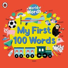 My First 100 Words: A World of Words hind ja info | Väikelaste raamatud | kaup24.ee