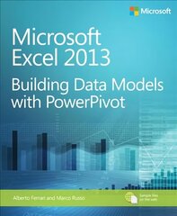 Microsoft Excel 2013 Building Data Models with PowerPivot: Microsoft (R) Excel (R) 2013 hind ja info | Majandusalased raamatud | kaup24.ee