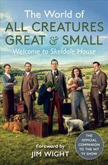 World of All Creatures Great & Small: Welcome to Skeldale House цена и информация | Книги по социальным наукам | kaup24.ee