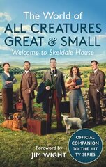 World of All Creatures Great & Small: Welcome to Skeldale House hind ja info | Ühiskonnateemalised raamatud | kaup24.ee