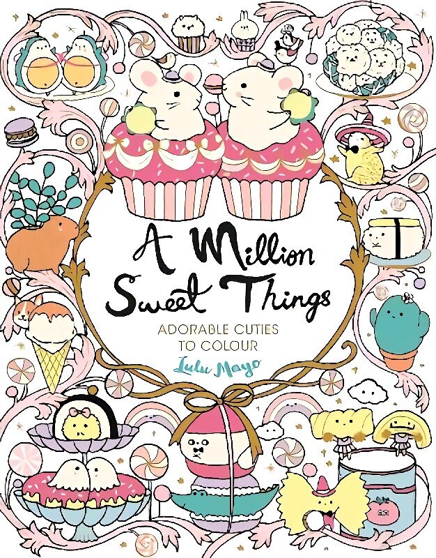 Million Sweet Things: Adorable Cuties to Colour hind ja info | Väikelaste raamatud | kaup24.ee