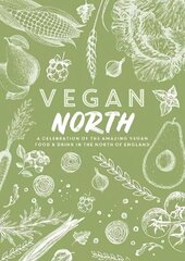 Vegan North: A celebration of the amazing vegan food & drink in the north of England цена и информация | Книги рецептов | kaup24.ee