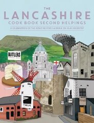 Lancashire Cook Book: Second Helpings: A celebration of the amazing food and drink on our doorstep. цена и информация | Книги рецептов | kaup24.ee