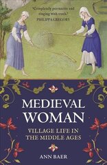 Medieval Woman: Village Life in the Middle Ages цена и информация | Фантастика, фэнтези | kaup24.ee