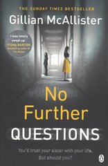 No Further Questions: You'd trust your sister with your life. But should you? The compulsive thriller from the Sunday Times bestselling author цена и информация | Фантастика, фэнтези | kaup24.ee