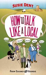 How to Talk Like a Local: A National Phrasebook from the author of Word Perfect hind ja info | Võõrkeele õppematerjalid | kaup24.ee