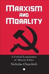 Marxism and Morality: A Critical Examination of Marxist Ethics цена и информация | Исторические книги | kaup24.ee
