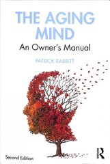 Aging Mind: An Owner's Manual 2nd edition hind ja info | Ühiskonnateemalised raamatud | kaup24.ee
