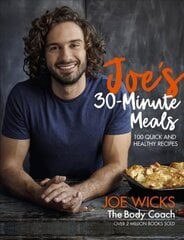 Joe's 30 Minute Meals: 100 Quick and Healthy Recipes hind ja info | Retseptiraamatud  | kaup24.ee