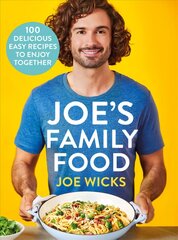 Joe's Family Food: 100 Delicious, Easy Recipes to Enjoy Together цена и информация | Книги рецептов | kaup24.ee