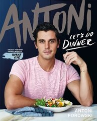 Let's Do Dinner: From Antoni Porowski, star of Queer Eye hind ja info | Retseptiraamatud | kaup24.ee