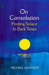 On Consolation: Finding Solace in Dark Times цена и информация | Исторические книги | kaup24.ee