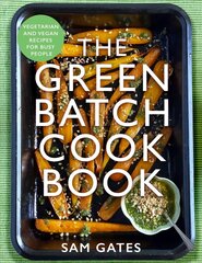 Green Batch Cook Book: Vegetarian and Vegan Recipes for Busy People hind ja info | Retseptiraamatud  | kaup24.ee