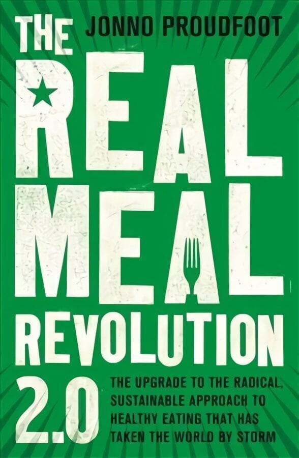 Real Meal Revolution 2.0: The upgrade to the radical, sustainable approach to healthy eating that has taken the world by storm hind ja info | Retseptiraamatud  | kaup24.ee