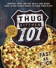 Thug Kitchen 101: Fast as F*ck hind ja info | Retseptiraamatud | kaup24.ee