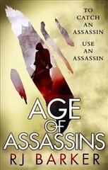 Age of Assassins: (The Wounded Kingdom Book 1) To catch an assassin, use an assassin... цена и информация | Фантастика, фэнтези | kaup24.ee