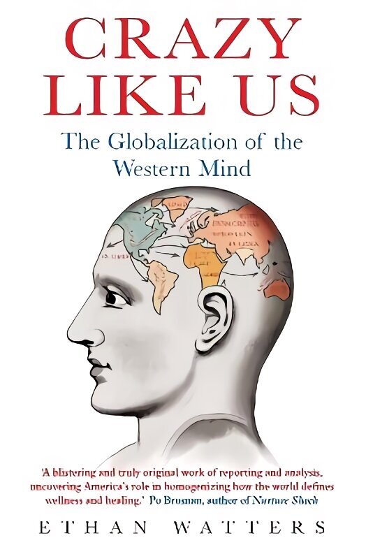 Crazy Like Us: The Globalization of the Western Mind цена и информация | Ühiskonnateemalised raamatud | kaup24.ee