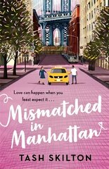 Mismatched in Manhattan: the perfect feel-good romantic comedy for 2021 цена и информация | Фантастика, фэнтези | kaup24.ee