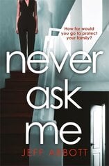 Never Ask Me: The heart-stopping thriller with a twist you won't see coming hind ja info | Fantaasia, müstika | kaup24.ee