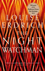 Night Watchman: Winner of the Pulitzer Prize in Fiction 2021 hind ja info | Fantaasia, müstika | kaup24.ee