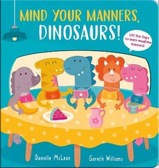 Mind Your Manners, Dinosaurs! hind ja info | Väikelaste raamatud | kaup24.ee