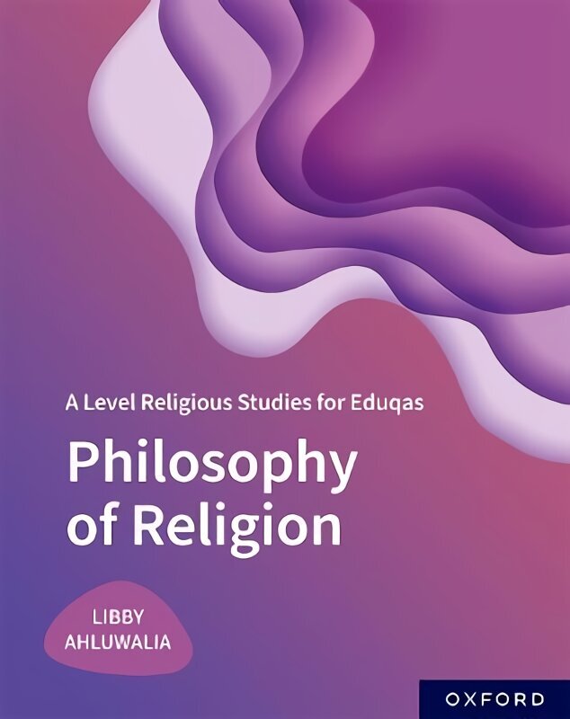 A Level Religious Studies for Eduqas: Philosophy of Religion 1 цена и информация | Usukirjandus, religioossed raamatud | kaup24.ee