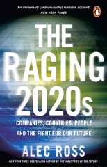 Raging 2020s: Companies, Countries, People - and the Fight for Our Future цена и информация | Книги по социальным наукам | kaup24.ee