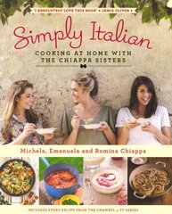 Simply Italian: Cooking at Home with the Chiappa Sisters hind ja info | Retseptiraamatud | kaup24.ee