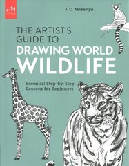 Artist's Guide to Drawing World Wildlife: Essential Step-by-Step Lessons for Beginners цена и информация | Книги об искусстве | kaup24.ee