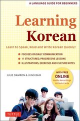 Learning Korean: A Language Guide for Beginners: Learn to Speak, Read and Write Korean Quickly! (Free Online Audio & Flash Cards) hind ja info | Võõrkeele õppematerjalid | kaup24.ee