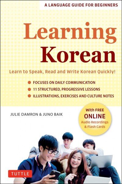 Learning Korean: A Language Guide for Beginners: Learn to Speak, Read and Write Korean Quickly! (Free Online Audio & Flash Cards) цена и информация | Võõrkeele õppematerjalid | kaup24.ee