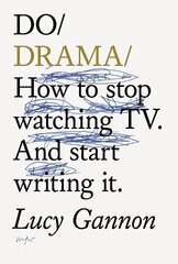 Do Drama: How to stop watching TV drama. And start writing it. цена и информация | Пособия по изучению иностранных языков | kaup24.ee