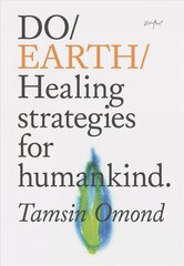 Do Earth: Healing Strategies for Humankind hind ja info | Ühiskonnateemalised raamatud | kaup24.ee