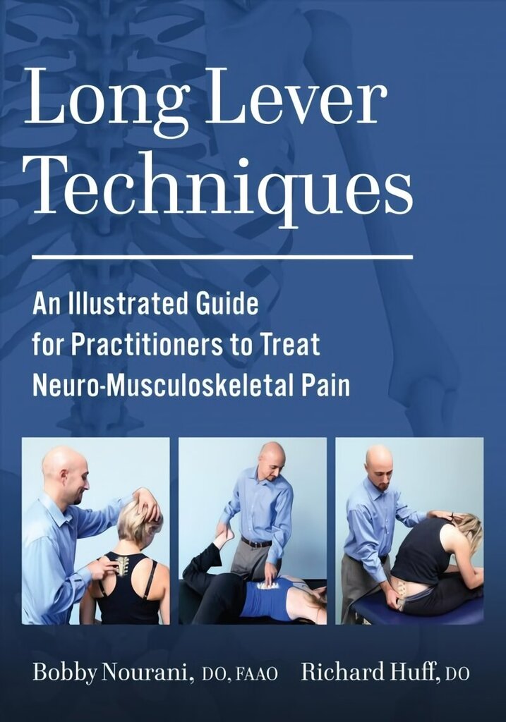 Long Lever Techniques: An Illustrated Practitioners Guide to Treating Neuro-Musculoskeletal Pain цена и информация | Entsüklopeediad, teatmeteosed | kaup24.ee