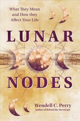 Lunar Nodes: What They Mean and How They Affect Your Life цена и информация | Самоучители | kaup24.ee