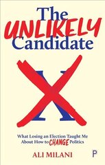 Unlikely Candidate: What Losing an Election Taught Me about How to Change Politics цена и информация | Книги по социальным наукам | kaup24.ee