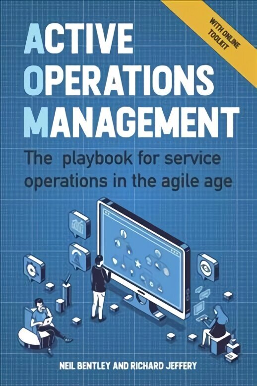 Active Operations Management: The playbook for service operations in the agile age hind ja info | Majandusalased raamatud | kaup24.ee