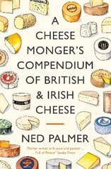 Cheesemonger's Compendium of British & Irish Cheese Main цена и информация | Книги рецептов | kaup24.ee