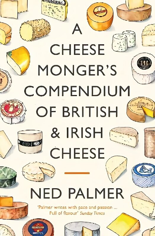 Cheesemonger's Compendium of British & Irish Cheese Main цена и информация | Retseptiraamatud  | kaup24.ee