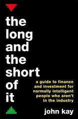 Long and the Short of It: A guide to finance and investment for normally intelligent people who aren't   in the industry Main цена и информация | Книги по экономике | kaup24.ee