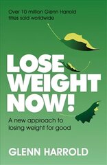 Lose Weight Now!: A new approach to losing weight for good hind ja info | Eneseabiraamatud | kaup24.ee