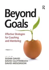 Beyond Goals: Effective Strategies for Coaching and Mentoring hind ja info | Majandusalased raamatud | kaup24.ee