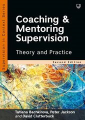 Coaching and Mentoring Supervision: Theory and Practice, 2e 2nd edition hind ja info | Ühiskonnateemalised raamatud | kaup24.ee