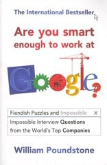 Are You Smart Enough to Work at Google?: Fiendish Interview Questions and Puzzles from the World's Top Companies hind ja info | Majandusalased raamatud | kaup24.ee