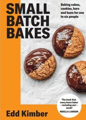 Small Batch Bakes: Baking cakes, cookies, bars and buns for one to six people: THE SUNDAY TIMES BESTSELLER hind ja info | Retseptiraamatud  | kaup24.ee