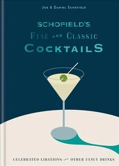 Schofield's Fine and Classic Cocktails: Celebrated libations & other fancy drinks цена и информация | Книги рецептов | kaup24.ee