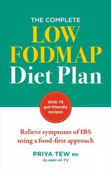 Complete Low FODMAP Diet Plan: Relieve symptoms of IBS using a food-first approach hind ja info | Retseptiraamatud | kaup24.ee