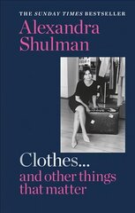 Clothes... and other things that matter: THE SUNDAY TIMES BESTSELLER A beguiling and revealing memoir from the former   Editor of British Vogue цена и информация | Книги по социальным наукам | kaup24.ee